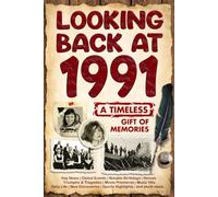 Looking Back at 1991: A Year of Memories and Milestones: A Nostalgic Keepsake to Celebrate a Special Birthday, Anniversary, or Life Story from 1991