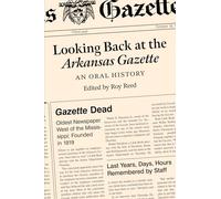 Looking Back at the Arkansas Gazette: An Oral History