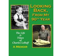 Looking Back, From My 90th Year