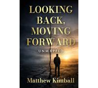 Looking Back, Moving Forward: Unmapped: A Memoir of Faith, Marriage, Body and Becoming