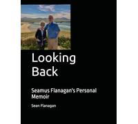 Looking Back: Seamus Flanagan's Personal Memoir