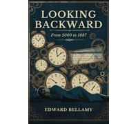 Looking Backward: From 2000 to 1887