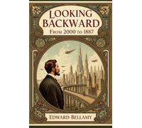 Looking Backward: From 2000 to 1887