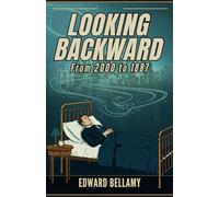 Looking Backward: From 2000 to 1887