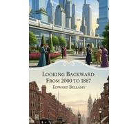 Looking Backward: From 2000 to 1887