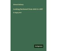 Looking Backward from 2000 to 1887: in large print