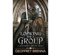 Looking For A Group: A LitRPG adventure (Real World Online - A Gamelit Progression Series)
