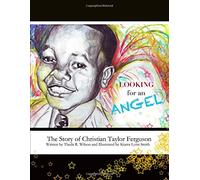 Looking For An Angel: The Story of Christian Taylor Ferguson: Volume 1