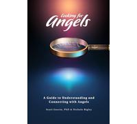 Looking for Angels: A Guide to Understanding and Connecting with Angels (Angel in Training Series)