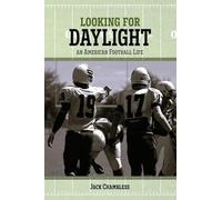 Looking for Daylight: An American Football Life: An American Football Story