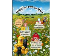 LOOKING FOR FAMILY: Let's Color and Learn Together For children aged 3-6