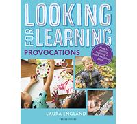 Looking for Learning: Provocations: Creative ideas for incorporating provocations into all child-led play