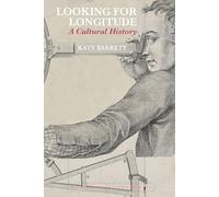 Looking for Longitude: A Cultural History: 12 (Eighteenth-Century Worlds, 12)