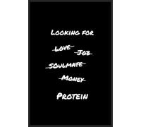 Looking for protein: A Daily Meal and Macro Tracking Journal for Bulking, Cutting, and Staying on Top of Your Nutrition Goals