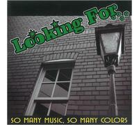 Looking for - So Many Music,So Many Colors
