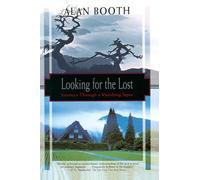 Looking For The Lost: Journeys Through A Vanishing Japan (Kodansha Globe Series) [Idioma Inglés]
