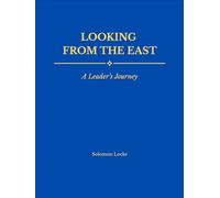 Looking From The East: A Leader's Journey