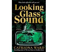 Looking Glass Sound: from the bestselling and award winning author of The Last House on Needless Street