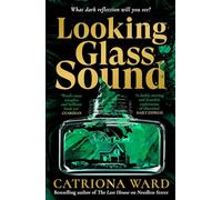 Looking Glass Sound: from the bestselling and award winning author of The Last House on Needless Street