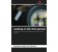 Looking in the first person: Contemporary use of the subjective camera in fiction cinema