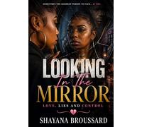 Looking In the Mirror: Love, Lies and Control