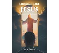 Looking Like Jesus: In a World That Is Looking For Him