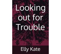 Looking out for Trouble (The Vampiric and Lycan Wars)
