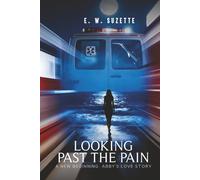 LOOKING PAST THE PAIN: A NEW BEGINNING ABBY’S LOVE STORY!