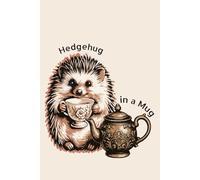 Looking Sharp Feeling Cozy: 6x9 Lined Notebook - 120 Pages - Cute Hedgehog Tea Party Aesthetic Journal for Women, Teens and Nature Lovers - Cottagecore Sketchbook for Daily Gratitude and Reflection