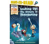 Looking Up!: The Science of Stargazing (Ready-to-Read Level 3) (Ready-to-Read, Level 3: Science of Fun Stuff)