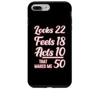 Looks 22, Feels 18, Acts 10, That Makes 50 Carcasa para iPhone 7 Plus/8 Plus