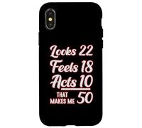 Looks 22, Feels 18, Acts 10, That Makes 50 Carcasa para iPhone X/XS