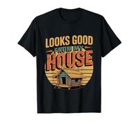 Looks Good from My House Carpenter Construction Joke - Camiseta