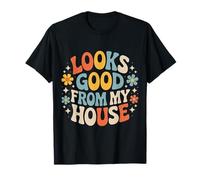 Looks Good from My House Carpenter Construction Joke |- Camiseta