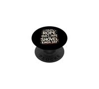 Looks Like A Rope Duct Tape and Shovel Kind of Day - PopSockets PopGrip Adhesivo