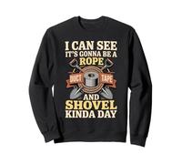 Looks Like A Rope Duct Tape and Shovel Kind of Day Sudadera