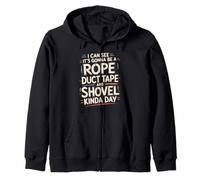 Looks Like A Rope Duct Tape and Shovel Kind of Day - Sudadera con Capucha