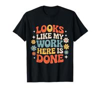 Looks Like My Work Here Is Done Sarcasmo de Oficina - Camiseta