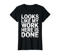 Looks Like My Work Here Is Done Sarcasmo de Oficina - Camiseta gráfica económica