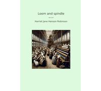Loom and spindle (Classic Books)
