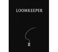 Loomkeeper: Every world is woven, and some threads are never meant to break.