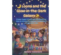 Loona and the Glow-in-the-Dark Galaxy: A Super-Duper Introduction to Business for Kids: An Interactive Financial Literacy Story with Fun Math Labs (Money Boss)