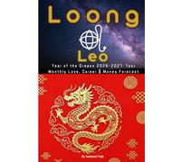 Loong × Leo: Year of the “Dragon” 2026-2027: Your Monthly Love, Career & Money Forecast (Chinese Zodiac × Western Astrology Horoscope)