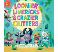 Loonier Limericks & Crazier Critters