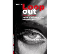 Loop out. D’amore e di rabbia. Diario di un’adolescente in fuga (Cherchez la femme)