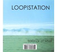 Loop!station - Balance on What
