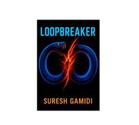 Loopbreaker: A Novel About the Invisible Prison We Call Life