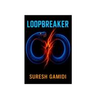 Loopbreaker: A Novel About the Invisible Prison We Call Life