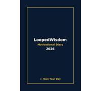 LoopedWisdom 2026 Motivational Daily Diary - Navy & Gold Edition (Hardcover): 426-Page 6×9 Case-Laminate Daily Planner with Quotes, Habit Tracking, and Weekly Reflections