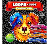 LOOPS & Dogs Coloring Book: Endless Relaxation with Cute and Simple Cartoon Style